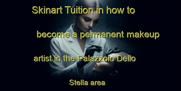 Skinart Tuition in how to become a permanent makeup artist in the Palazzolo Dello Stella area | PermanentmakeupTraining | PermanentmakeupClasses | SkinartTraining-Italy