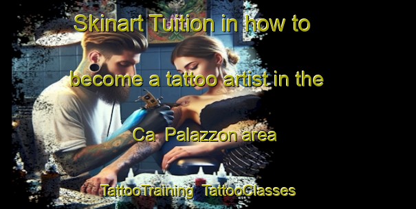 Skinart Tuition in how to become a tattoo artist in the Ca  Palazzon area | TattooTraining | TattooClasses | SkinartTraining-Italy