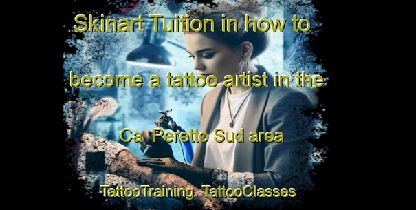 Skinart Tuition in how to become a tattoo artist in the Ca  Peretto Sud area | TattooTraining | TattooClasses | SkinartTraining-Italy