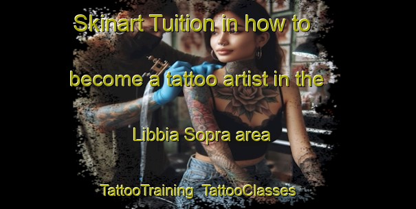 Skinart Tuition in how to become a tattoo artist in the Libbia Sopra area | TattooTraining | TattooClasses | SkinartTraining-Italy