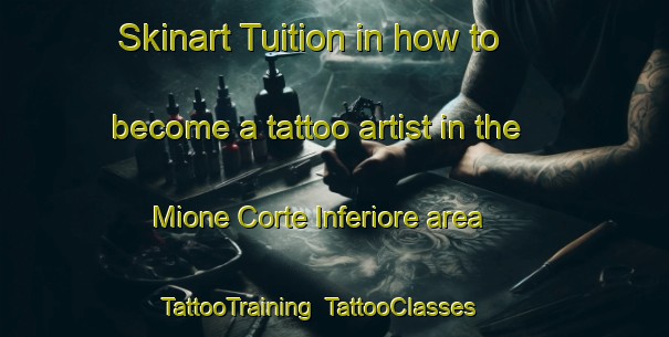 Skinart Tuition in how to become a tattoo artist in the Mione Corte Inferiore area | TattooTraining | TattooClasses | SkinartTraining-Italy