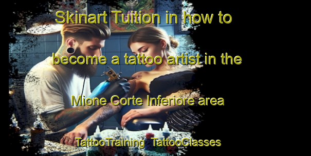Skinart Tuition in how to become a tattoo artist in the Mione Corte Inferiore area | TattooTraining | TattooClasses | SkinartTraining-Italy