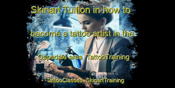 Skinart Tuition in how to become a tattoo artist in the Ospedale area | TattooTraining | TattooClasses | SkinartTraining-Italy