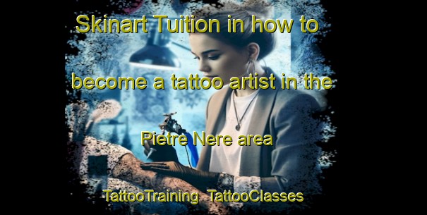 Skinart Tuition in how to become a tattoo artist in the Pietre Nere area | TattooTraining | TattooClasses | SkinartTraining-Italy