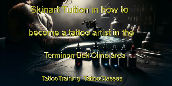 Skinart Tuition in how to become a tattoo artist in the Terminon Dell Olmo area | TattooTraining | TattooClasses | SkinartTraining-Italy