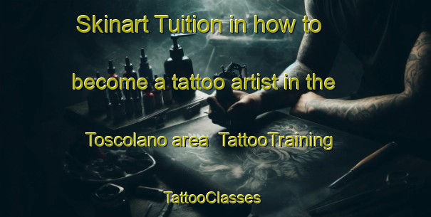 Skinart Tuition in how to become a tattoo artist in the Toscolano area | TattooTraining | TattooClasses | SkinartTraining-Italy