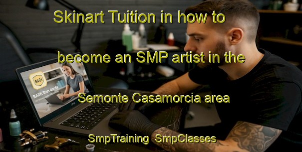 Skinart Tuition in how to become an SMP artist in the Semonte Casamorcia area | SmpTraining | SmpClasses | SkinartTraining-Italy