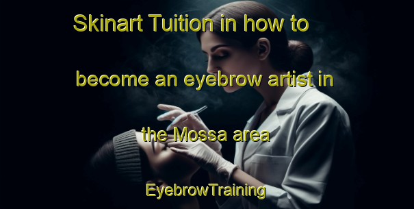 Skinart Tuition in how to become an eyebrow artist in the Mossa area | EyebrowTraining | EyebrowClasses | SkinartTraining-Italy