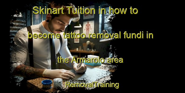 Skinart Tuition in how to become tattoo removal fundi in the Armarolo area | RemovalTraining | RemovalClasses | SkinartTraining-Italy