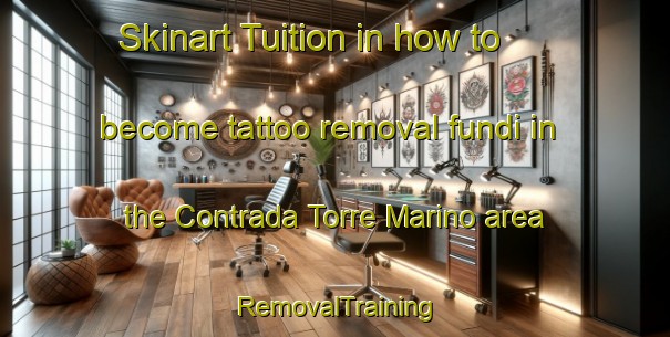 Skinart Tuition in how to become tattoo removal fundi in the Contrada Torre Marino area | RemovalTraining | RemovalClasses | SkinartTraining-Italy