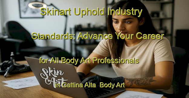Skinart Uphold Industry Standards: Advance Your Career for All Body Art Professionals in Gattina Alta | Body Art Qualification Authority | BAQA-Italy