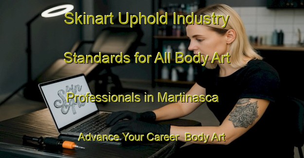 Skinart Uphold Industry Standards for All Body Art Professionals in Martinasca - Advance Your Career | Body Art Qualification Authority | BAQA-Italy