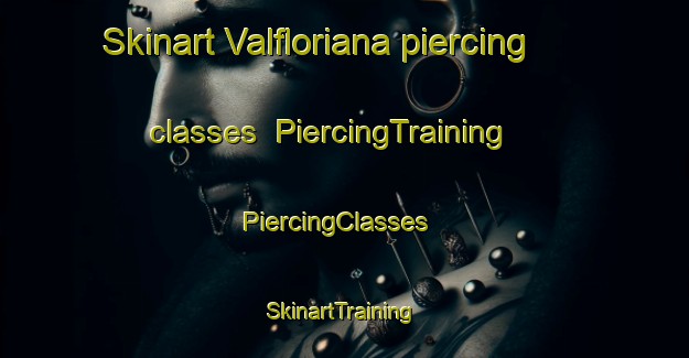 Skinart Valfloriana piercing classes | PiercingTraining | PiercingClasses | SkinartTraining-Italy
