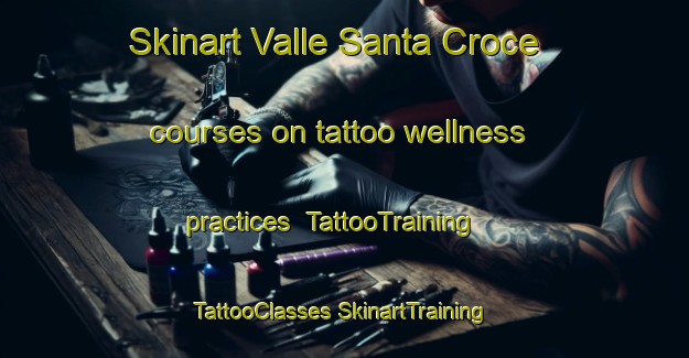 Skinart Valle Santa Croce courses on tattoo wellness practices | #TattooTraining #TattooClasses #SkinartTraining-Italy