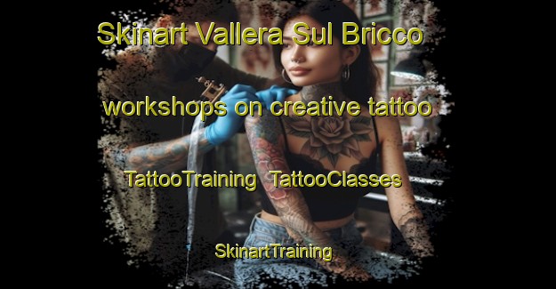 Skinart Vallera Sul Bricco workshops on creative tattoo | TattooTraining | TattooClasses | SkinartTraining-Italy