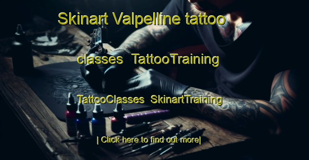 Skinart Valpelline tattoo classes | TattooTraining | TattooClasses | SkinartTraining-Italy