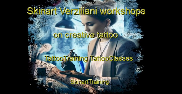 Skinart Verziliani workshops on creative tattoo | #TattooTraining #TattooClasses #SkinartTraining-Italy