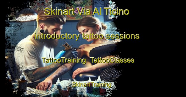 Skinart Via Al Ticino introductory tattoo sessions | TattooTraining | TattooClasses | SkinartTraining-Italy