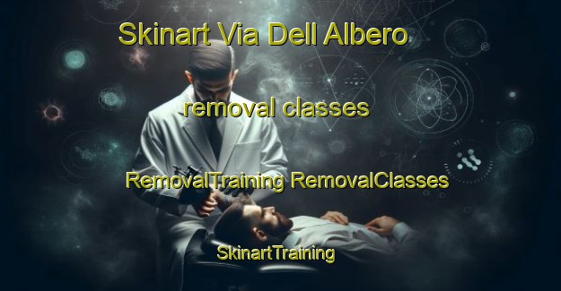 Skinart Via Dell Albero removal classes | #RemovalTraining #RemovalClasses #SkinartTraining-Italy