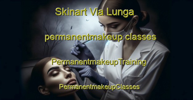 Skinart Via Lunga permanentmakeup classes | PermanentmakeupTraining | PermanentmakeupClasses | SkinartTraining-Italy