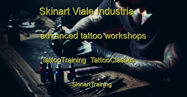 Skinart Viale Industria advanced tattoo workshops | TattooTraining | TattooClasses | SkinartTraining-Italy