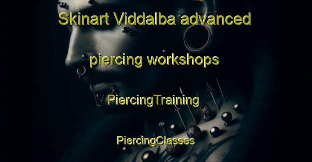 Skinart Viddalba advanced piercing workshops | #PiercingTraining #PiercingClasses #SkinartTraining-Italy