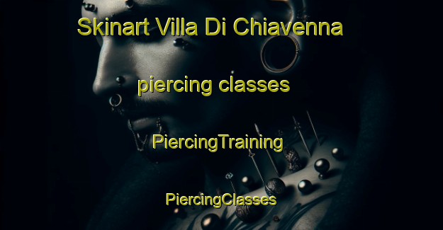 Skinart Villa Di Chiavenna piercing classes | #PiercingTraining #PiercingClasses #SkinartTraining-Italy