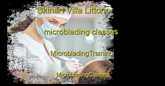 Skinart Villa Littorio microblading classes | #MicrobladingTraining #MicrobladingClasses #SkinartTraining-Italy