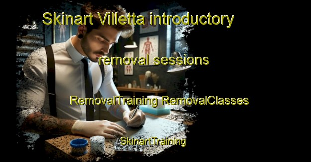 Skinart Villetta introductory removal sessions | #RemovalTraining #RemovalClasses #SkinartTraining-Italy