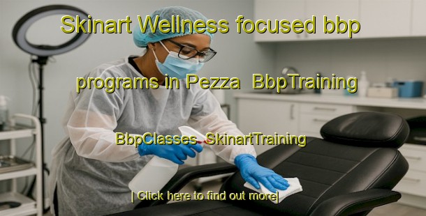 Skinart Wellness-focused bbp programs in Pezza | BbpTraining | BbpClasses | SkinartTraining-Italy