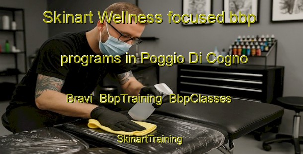 Skinart Wellness-focused bbp programs in Poggio Di Cogno Bravi | BbpTraining | BbpClasses | SkinartTraining-Italy