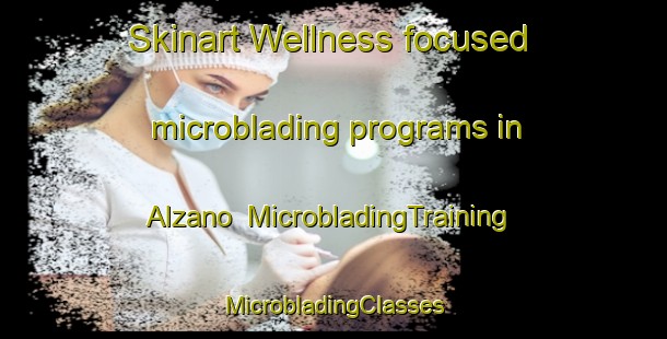 Skinart Wellness-focused microblading programs in Alzano | #MicrobladingTraining #MicrobladingClasses #SkinartTraining-Italy