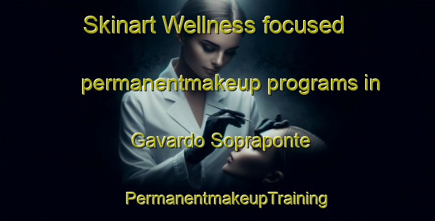 Skinart Wellness-focused permanentmakeup programs in Gavardo Sopraponte | #PermanentmakeupTraining #PermanentmakeupClasses #SkinartTraining-Italy