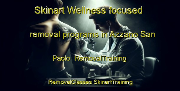 Skinart Wellness-focused removal programs in Azzano San Paolo | #RemovalTraining #RemovalClasses #SkinartTraining-Italy