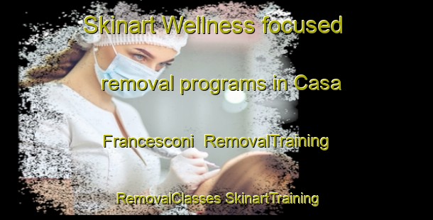 Skinart Wellness-focused removal programs in Casa Francesconi | #RemovalTraining #RemovalClasses #SkinartTraining-Italy