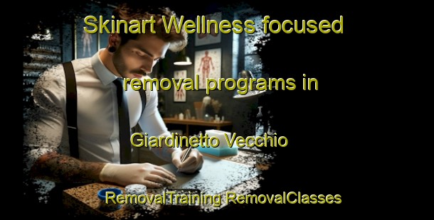 Skinart Wellness-focused removal programs in Giardinetto Vecchio | #RemovalTraining #RemovalClasses #SkinartTraining-Italy