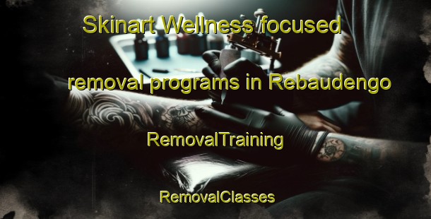Skinart Wellness-focused removal programs in Rebaudengo | RemovalTraining | RemovalClasses | SkinartTraining-Italy