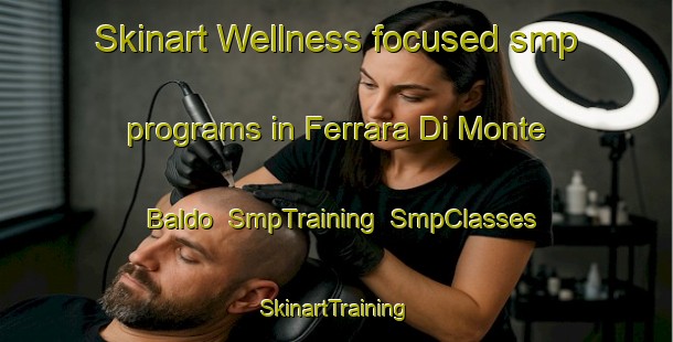 Skinart Wellness-focused smp programs in Ferrara Di Monte Baldo | SmpTraining | SmpClasses | SkinartTraining-Italy