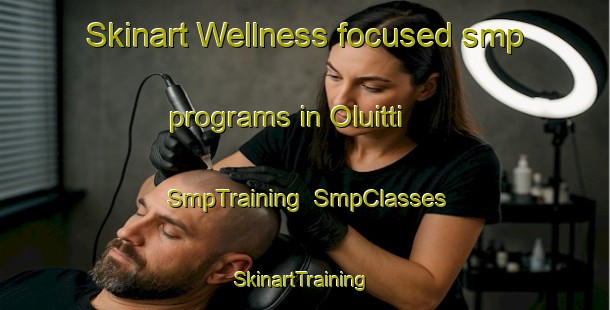 Skinart Wellness-focused smp programs in Oluitti | SmpTraining | SmpClasses | SkinartTraining-Italy