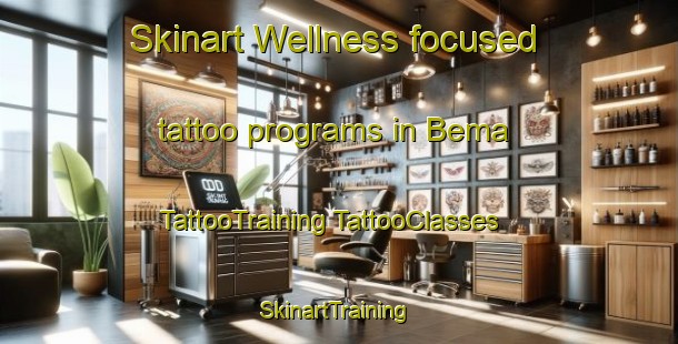 Skinart Wellness-focused tattoo programs in Bema | #TattooTraining #TattooClasses #SkinartTraining-Italy