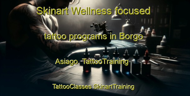 Skinart Wellness-focused tattoo programs in Borgo Asiago | #TattooTraining #TattooClasses #SkinartTraining-Italy