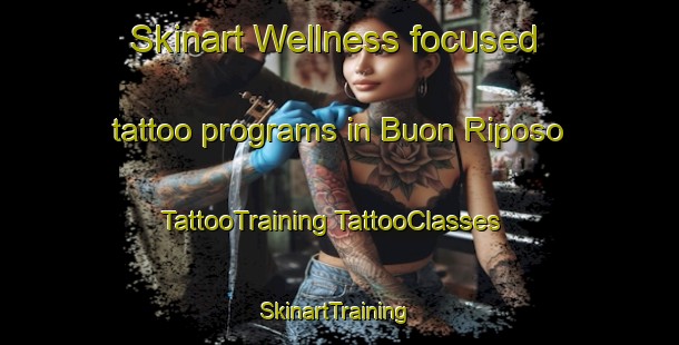 Skinart Wellness-focused tattoo programs in Buon Riposo | #TattooTraining #TattooClasses #SkinartTraining-Italy