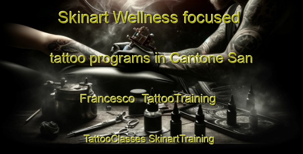 Skinart Wellness-focused tattoo programs in Cantone San Francesco | #TattooTraining #TattooClasses #SkinartTraining-Italy