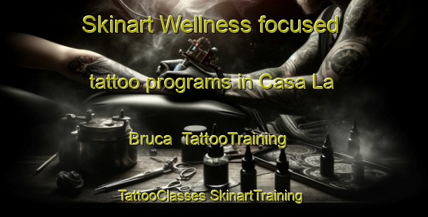 Skinart Wellness-focused tattoo programs in Casa La Bruca | #TattooTraining #TattooClasses #SkinartTraining-Italy