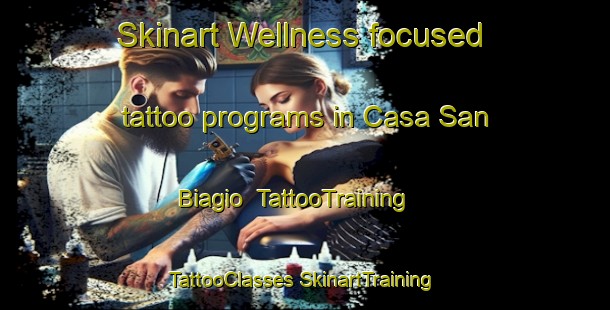 Skinart Wellness-focused tattoo programs in Casa San Biagio | #TattooTraining #TattooClasses #SkinartTraining-Italy