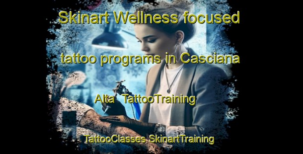 Skinart Wellness-focused tattoo programs in Casciana Alta | #TattooTraining #TattooClasses #SkinartTraining-Italy