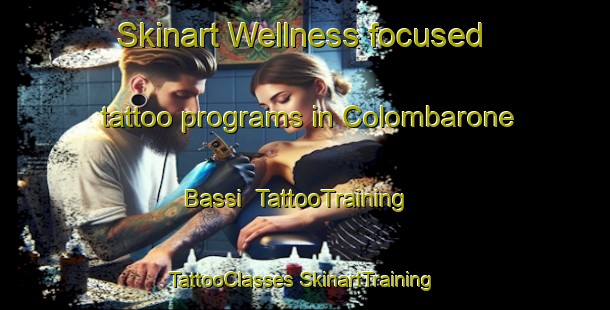 Skinart Wellness-focused tattoo programs in Colombarone Bassi | #TattooTraining #TattooClasses #SkinartTraining-Italy