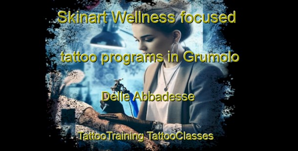 Skinart Wellness-focused tattoo programs in Grumolo Delle Abbadesse | #TattooTraining #TattooClasses #SkinartTraining-Italy