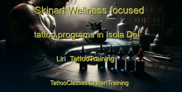 Skinart Wellness-focused tattoo programs in Isola Del Liri | #TattooTraining #TattooClasses #SkinartTraining-Italy