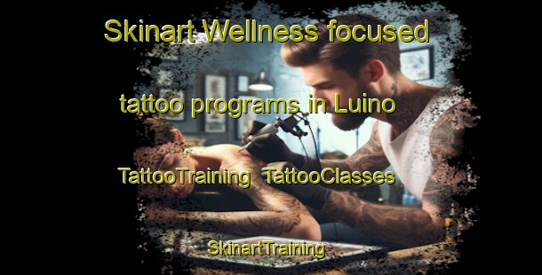 Skinart Wellness-focused tattoo programs in Luino | TattooTraining | TattooClasses | SkinartTraining-Italy